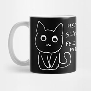 Feed me slave Mug